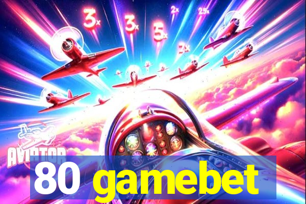 80 gamebet